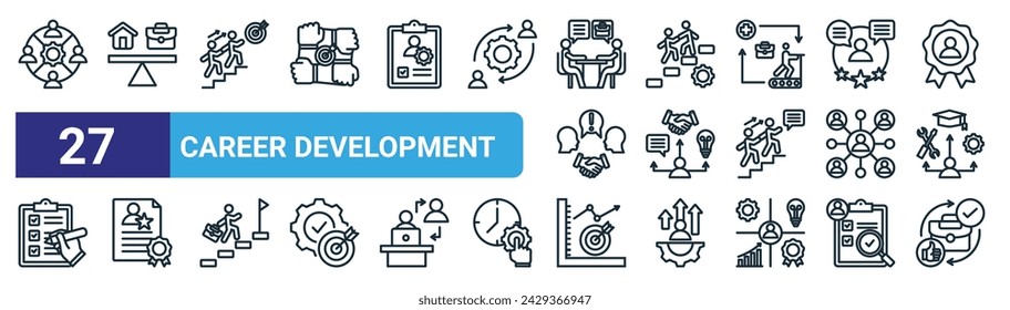 set of 27 outline web career development icons such as collaboration, work life balance, leadership, onboarding, soft skills, certification, success, job satisfaction vector thin line icons for web