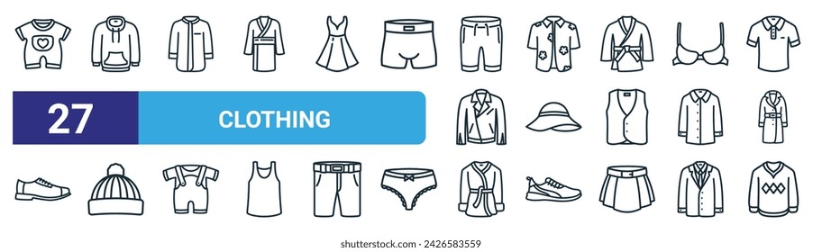 set of 27 outline web clothing icons such as baby clothes, hoodie, muslin, vacation, pamela hat, winter hat, bathrobe, sweater vector thin line icons for web design, mobile app.