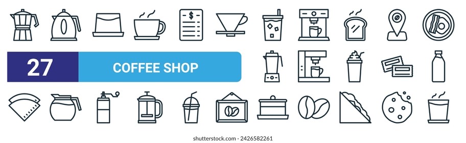 conjunto de 27 iconos de la tienda de café web de contorno como moka pot, hervidor de agua, pudín, cafetera, cafetera, olla, pastel, iconos de línea delgada de vector expresso para diseño web, aplicación móvil.