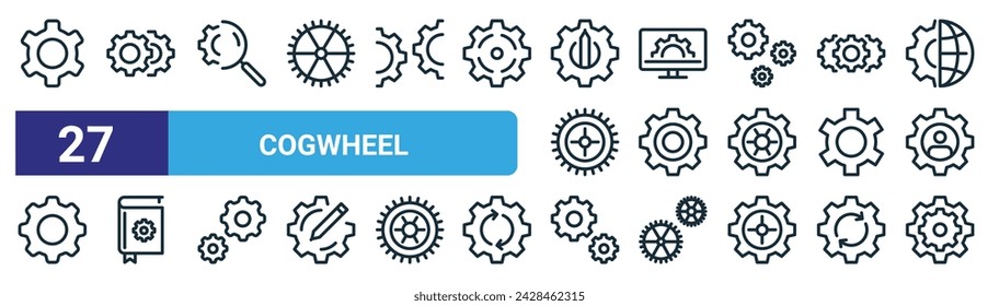 set of 27 outline web cogwheel icons such as cogwheel, cogwheels, cogwheel, ting, cog wheel, guideline, cogwheels, cogwheels vector thin line icons for web design, mobile app.
