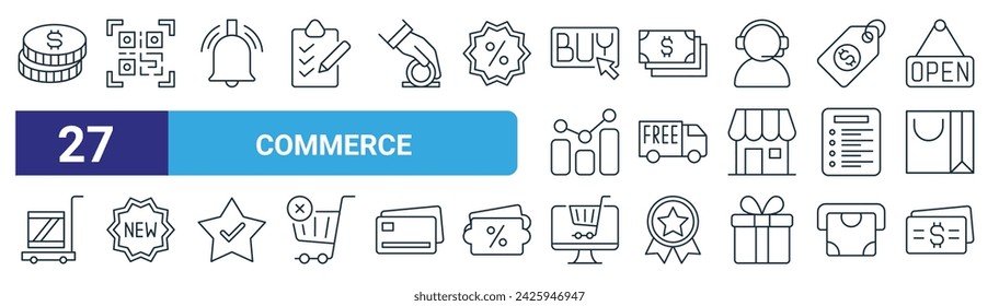 set of 27 outline web commerce icons such as coins, qr code scan, notification bell, cash, free shipping, new, online shopping, money card vector thin line icons for web design, mobile app.