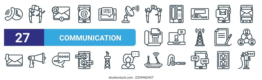 set of 27 outline web communication icons such as time call, talking, emails, public phone, video chat, bullhorn, modem, news reporter vector thin line icons for web design, mobile app.