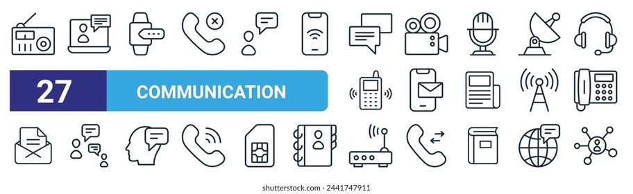 set of 27 outline web communication icons such as radio, tutorial, smartwatch, video camera, mail, communication, modem, network vector thin line icons for web design, mobile app.
