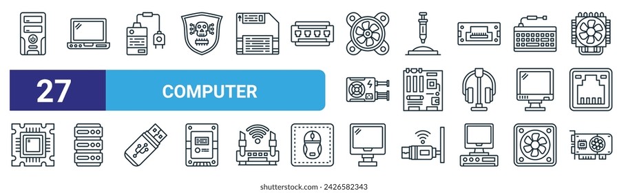 set of 27 outline web computer icons such as pc tower, laptop, charger, thermal paste, motherboard, database, monitor, graphic card vector thin line icons for web design, mobile app.