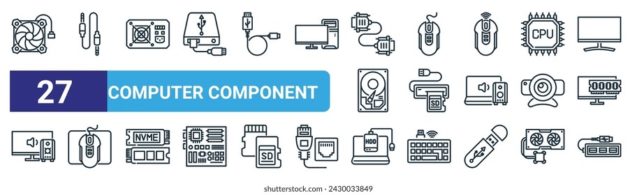 set of 27 outline web computer component icons such as fan, jack cable, power supply, mouse, card reader, mouse pad, external hard drive, usb port vector thin line icons for web design, mobile app.