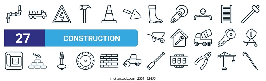 set of 27 outline web construction icons such as plumbing pipes, dumper, high voltage, polishers, home repair, construction works, digging bar, crowbar vector thin line icons for web design, mobile