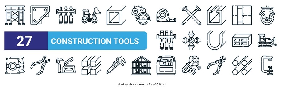 set of 27 outline web construction tools icons such as scaffolding, bracket, screwdriver, nails, pipeline, scissors, tool box, clamp vector thin line icons for web design, mobile app.