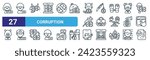 set of 27 outline web corruption icons such as judge, man, money, bait, bribe, cop,  , complaint vector thin line icons for web design, mobile app.