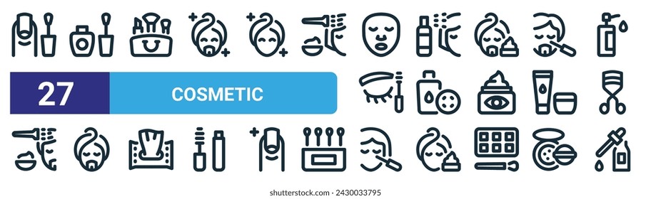 set of 27 outline web cosmetic icons such as fingernail, nail polish, cosmetic bag, hair spray, makeup remover, beauty treatment, concealer, serum vector thin line icons for web design, mobile app.