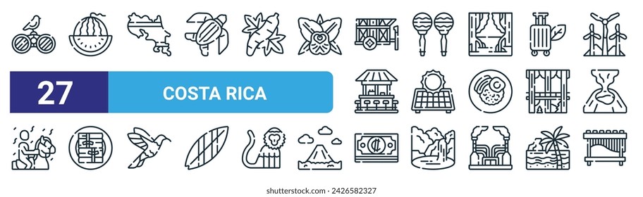 set of 27 outline web costa rica icons such as bird watching, watermelon, costa rica map, maracas, solar panel, tamales, colon, marimba vector thin line icons for web design, mobile app.