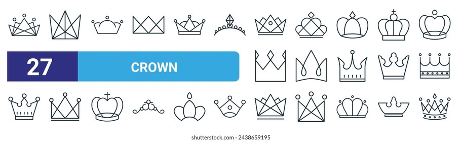 set of 27 outline web crown icons such as crown, crown, vector thin line icons for web design, mobile app.