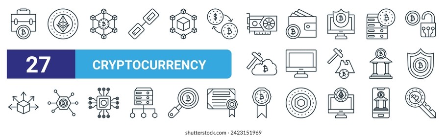 set of 27 outline web cryptocurrency icons such as case, cryptocurrency, network, wallet, computer, centralized, bitcoin, key vector thin line icons for web design, mobile app.