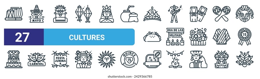 set of 27 outline web cultures icons such as tabla, cinco de mayo, aya huma, mariachi, día de las velitas, carnival, chote making, diablada vector thin line icons for web design, mobile app.