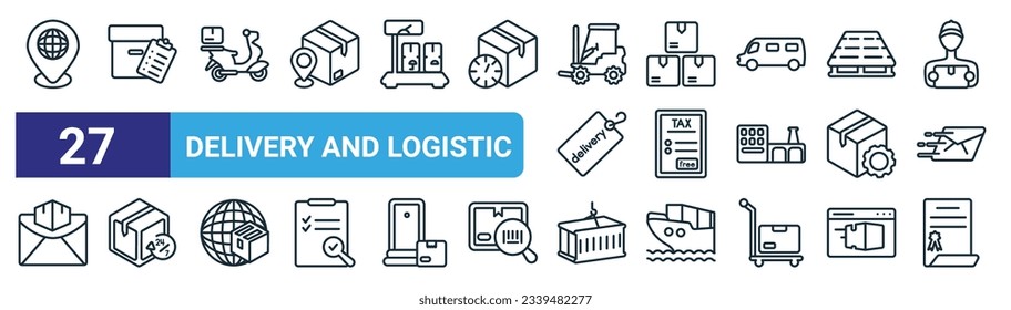 set of 27 outline web delivery and logistic icons such as distribution, delivery list, scooter delivery, freight, tax free, day, container, certificate vector thin line icons for web design, mobile