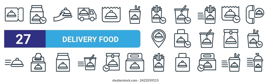 set of 27 outline web delivery food icons such as ticket, food delivery, food delivery, junk package delivered, french fries, vector thin line icons for web design, mobile app.