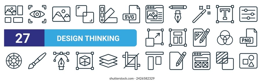 set of 27 outline web design thinking icons such as story board, vision, pictures, pencil, layout, paint brush, top alignment, shapes vector thin line icons for web design, mobile app.