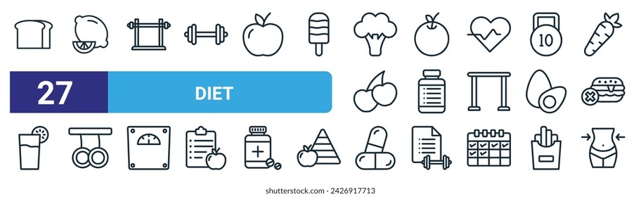 set of 27 outline web diet icons such as bakery, lemon, dumbbell, oranges, pills, pull up, phary, fitness vector thin line icons for web design, mobile app.