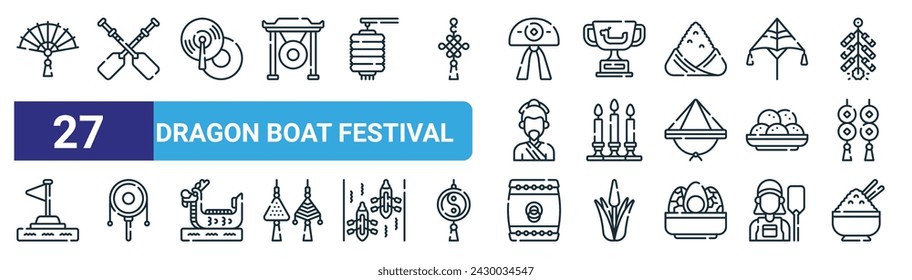 Set von 27 Outline Web Dragon Boat Festival Icons wie Fan, Paddel, Becken, Trophäe, Kerzen, Rasseltrommel, Trommel, Reisschale Vektor dünne Linie Icons für Web-Design, mobile App.