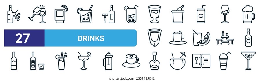 set of 27 outline web drinks icons such as bunch of grapes, wine toast, lime rickey drink, ice bucket and bottle, espresso, liquor, cognac, manhattan drink vector thin line icons for web design,