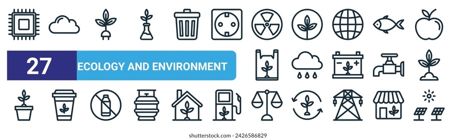 conjunto de 27 iconos de ecología web esquemática y medio ambiente como chip, nube, energía verde, ecología, lluvia, taza, escala, vector de energía solar, iconos de línea delgada para diseño web, aplicación móvil.
