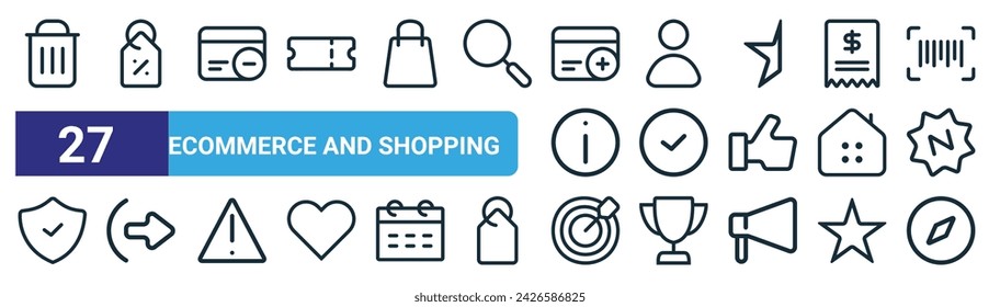 set of 27 outline web ecommerce and shopping icons such as trash, discount, credit card, user, check,  , target, compass vector thin line icons for web design, mobile app.
