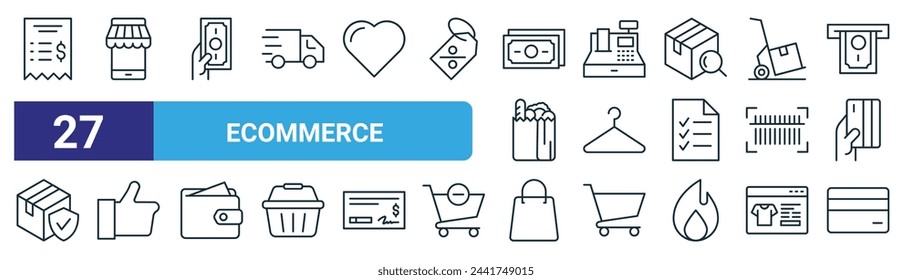 set of 27 outline web ecommerce icons such as invoice, mobile shopping, cash payment, cash register, hanger, thumbs up, shopping bag, credit card vector thin line icons for web design, mobile app.