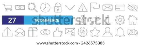 set of 27 outline web ecommerce icons such as shopping cart, money, search, flag, loudspeaker, email, discount, van vector thin line icons for web design, mobile app.