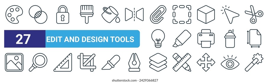 set of 27 outline web edit and design tools icons such as color palette, opacity, lock, select, highlighter, magnifying glass, layers, magic wand vector thin line icons for web design, mobile app.