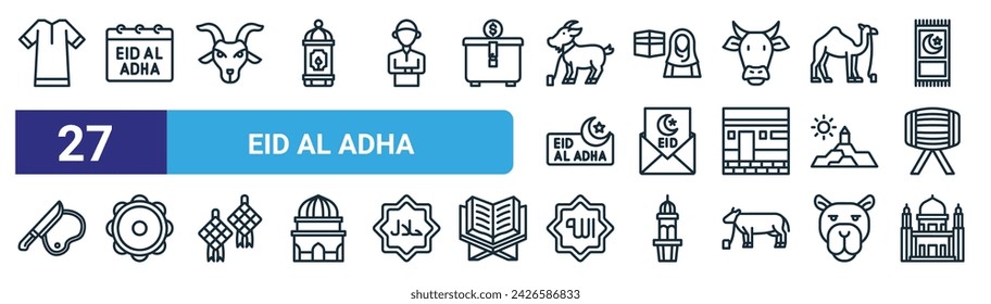 set of 27 outline web eid al adha icons such as clothes, calendar, goat, hajj, card, tambourine, islam, mosque vector thin line icons for web design, mobile app.