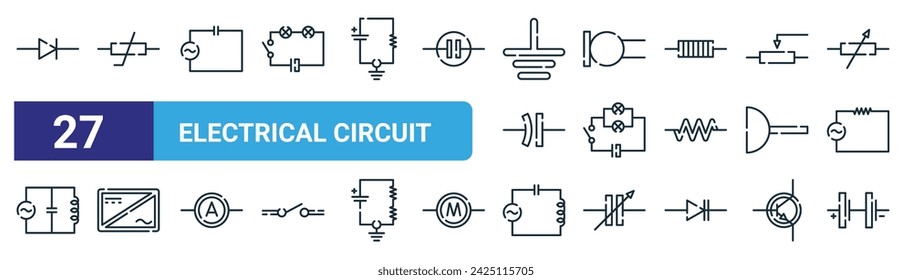 set of 27 outline web electrical circuit icons such as diode, thermistor, capacitor, microphone, parallel, inverter, series lc circuits, battery vector thin line icons for web design, mobile app.