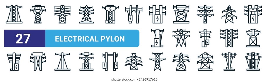 set of 27 outline web electrical pylon icons such as electrical tower, electrical tower, tower, vector thin line icons for web design, mobile app.