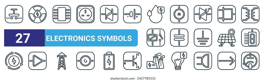 set of 27 outline web electronics symbols icons such as push button, nuclear, ic chip, electric motor, capacitor, amplifier, power plant, vacuum tube vector thin line icons for web design, mobile