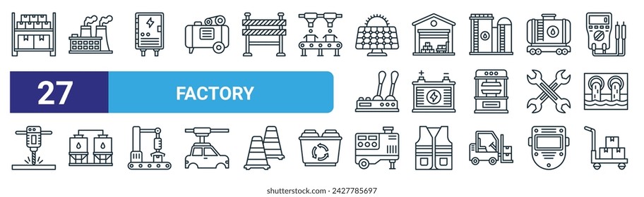 set of 27 outline web factory icons such as shelves, factory, electrical panel, warehouse, battery, storage tank, generator, trolley vector thin line icons for web design, mobile app.