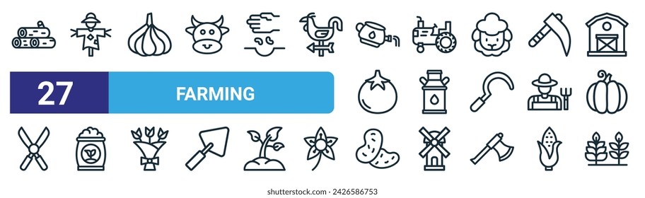 set of 27 outline web farming icons such as wood, scarecrow, garlic, tractor, milk tank, fertilizer, potato, wheat vector thin line icons for web design, mobile app.