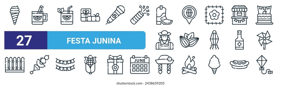 set of 27 outline web festa junina icons such as ice cream, quentao, mojito, festa junina, almond, fruit, hat, kite vector thin line icons for web design, mobile app.