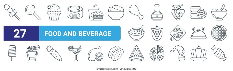 set of 27 outline web food and beverage icons such as oden, lollipop, cupcake, oil, strawberry, noodle, watermelon, toffee vector thin line icons for web design, mobile app.