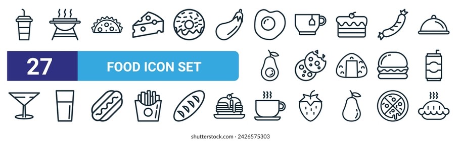 set of 27 outline web food icon set icons such as drink, grill, taco, tea, coockie, glass, coffee, pie vector thin line icons for web design, mobile app.