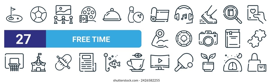 set of 27 outline web free time icons such as golf, football, gallery, listen music, casino chip, circus, smart tv, shopping vector thin line icons for web design, mobile app.