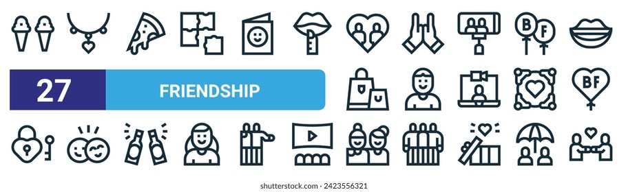 set of 27 outline web friendship icons such as ice cream, necklace, pizza, high five, man, smile, buddy, relationship vector thin line icons for web design, mobile app.
