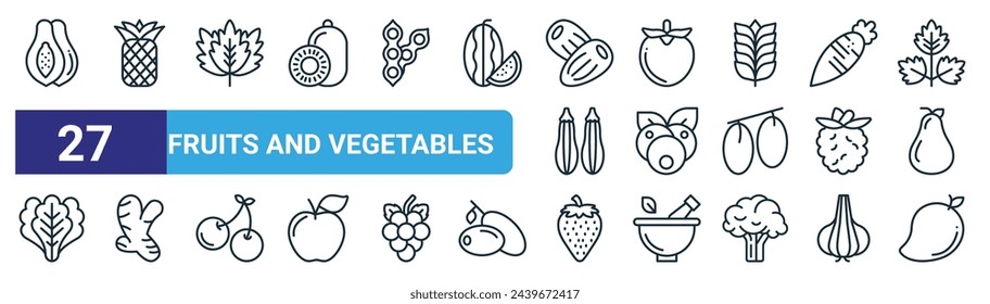 set of 27 outline web fruits and vegetables icons such as papaya, pine, spearmint, persimmon, blueberry, ginger, strawberry, mango vector thin line icons for web design, mobile app.