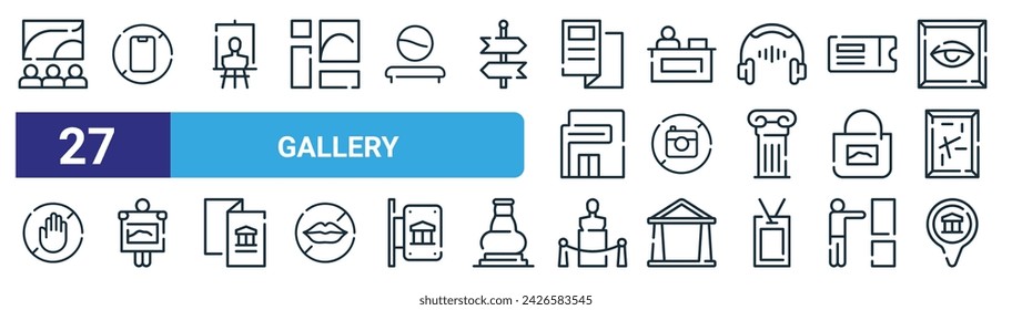 set of 27 outline web gallery icons such as watching, no smartphones, painting, information desk, no photos, exhibition, statue, gallery vector thin line icons for web design, mobile app.