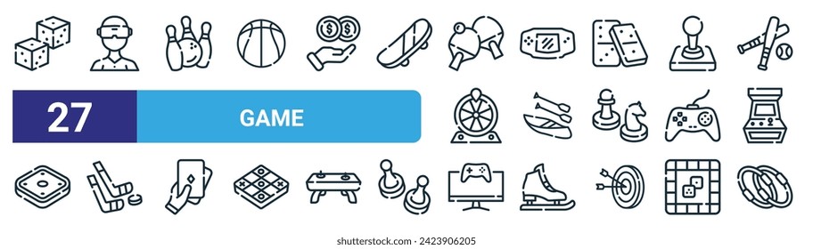 set of 27 outline web game icons such as dices, vr, bowling, game, canoe, hockey, computer, hula vector thin line icons for web design, mobile app.