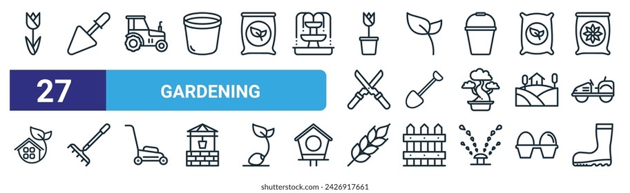 set of 27 outline web gardening icons such as tulip, trowel, tractor, leaf, shovel, rake, wheat, boots vector thin line icons for web design, mobile app.