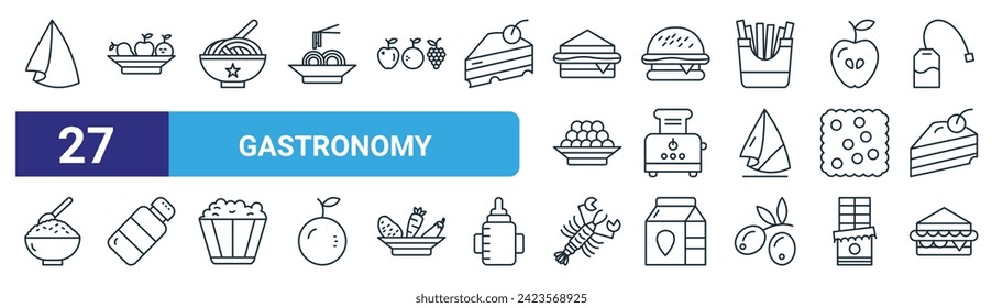 set of 27 outline web gastronomy icons such as napkin, fruit, spaghetti, burger, toaster, salt, lobster, sandwich vector thin line icons for web design, mobile app.