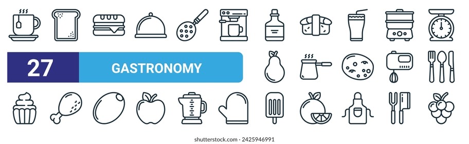 set of 27 outline web gastronomy icons such as mug, bread, sandwich, sushi, coffee, chicken, ice cream, grapes vector thin line icons for web design, mobile app.