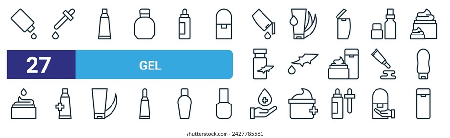 set of 27 outline web gel icons such as gel, pipette, gel, health, vector thin line icons for web design, mobile app.