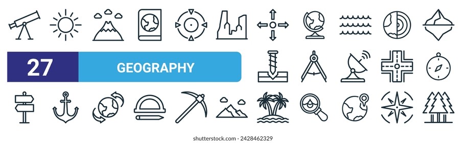 set of 27 outline web geography icons such as telescope, sun, montain, earth globe, geometry, anchor, island, forest vector thin line icons for web design, mobile app.