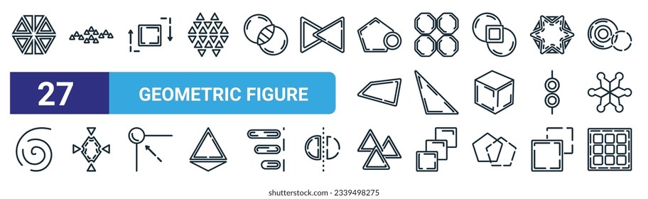 set of 27 outline web geometric figure icons such as triangle inside hexagon, triangular shapes forming waves, transform, tile, triangle, synergy, triple triangle, grids vector thin line icons for