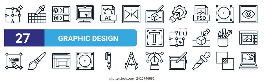 set of 27 outline web graphic design icons such as draw, color, layer, up, crop, brush, pen, laptop vector thin line icons for web design, mobile app.