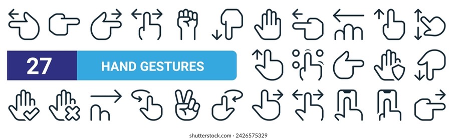 set of 27 outline web hand gestures icons such as hand, hand, vector thin line icons for web design, mobile app.